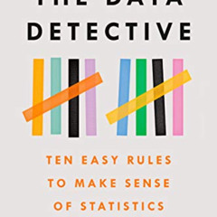 [FREE] KINDLE 📋 The Data Detective: Ten Easy Rules to Make Sense of Statistics by  T