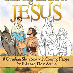 ACCESS EBOOK 🧡 Coloring The Life of Jesus: A Christian Storybook with Coloring Pages