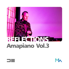 Reflections:  Amapiano Volume 3