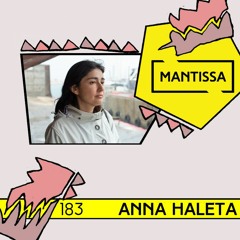 Mantissa Mix 183: Anna Haleta