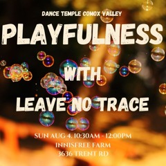~Playfulness Ecstatic Dance~ DT Comox Valley