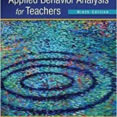 READ⚡️PDF❤️eBook Applied Behavior Analysis for Teachers (9th Edition) Online Book
