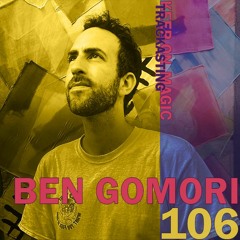 The Magic Trackast 106 - Ben Gomori [UK]