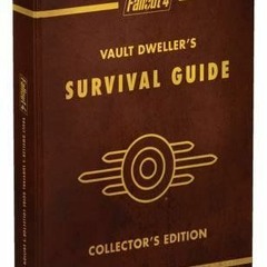eBook ️PDF⚡️ Fallout 4 Vault Dweller's Survival Guide Collector's Edition Prima Official Gam