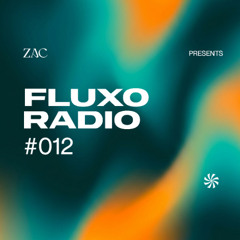 FLUXO Radio 012 by ZAC