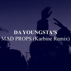 Da Youngsta's - Mad Props (Karbine Remix)
