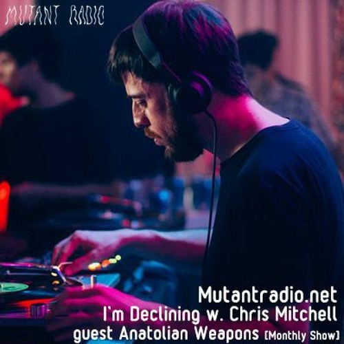 I'm Declining w. Chris MItchell  [Monthly Show] [09.07.2020]