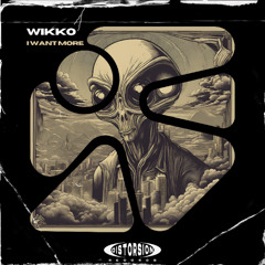 Wikko - I Want More