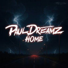 Paul Dreamz - Home FREE SOUNDCLOUD TRACK