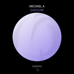 Premiere: Michael A - Sub Flow [Genesis Music]