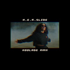 H.E.R. - Slide (Koolade Remix)