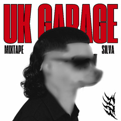 UKG - SILVA MIXTAPE