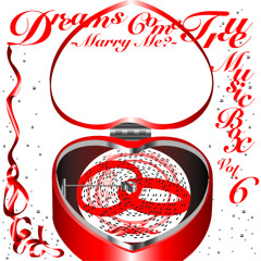 DREAMS COME TRUE Music Box Vol.6 - Marry Me? -