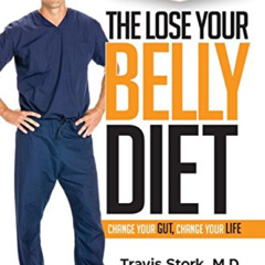 READ KINDLE 🗂️ The Lose Your Belly Diet: Change Your Gut, Change Your Life by  Travi