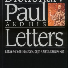 Access PDF 📭 Dictionary of Paul and His Letters (The IVP Bible Dictionary Series) by