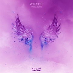 ARAYA & RUNN - What If (Atomic Remix)