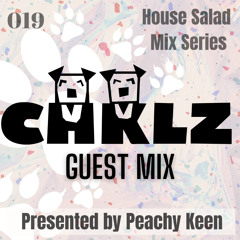 HOUSE SALAD MIX SERIES 019: CHKLZ Guest Mix