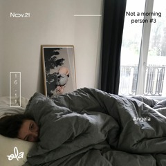 Not A Morning Person ep03 • Angela