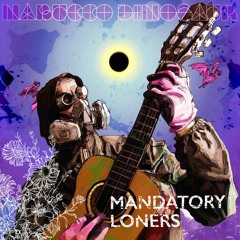 "Mandatory Loners" Nabucco Dinosaur