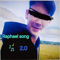 raphael song 2.0