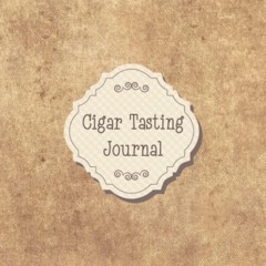 read_ Cigar Tasting Journal: Cigar Personal Diary Notebook for cigar smoking
