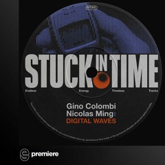 Premiere: Gino Colombi & Nicolas Ming - Digital Waves - Stuck in Time