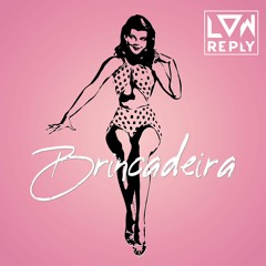 Low Reply - Brincadeira ( Free Download = Full track. )