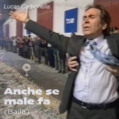 Lucas Carbonella - Anche Se Male Fa (Baila) (Sito 'Mischio Dischi Disco' Edit)