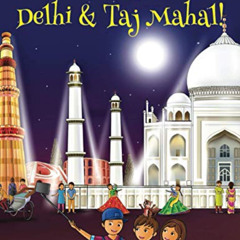 View KINDLE 📨 Let's Visit Delhi & Taj Mahal! (Maya & Neel's India Adventure Series)