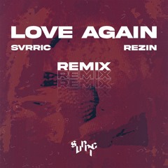 Kid Laroi - Love Again (SVRRIC & Rezin Remix)