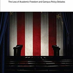 Open PDF Silenced Stages: The Loss of Academic Freedom and Campus Policy Debates by  George R. La No