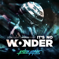 Eric C. Powell + Andrea Powell - It's No Wonder (Andrik Arkane Remix)