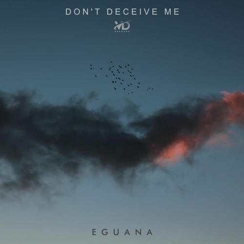 Eguana - Don't Deceive Me
