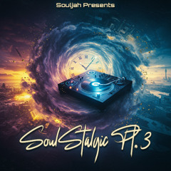Dj Souljah - Soulstalgic Pt. 3