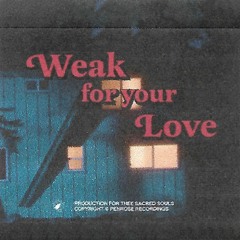 weak for ur love (edit)