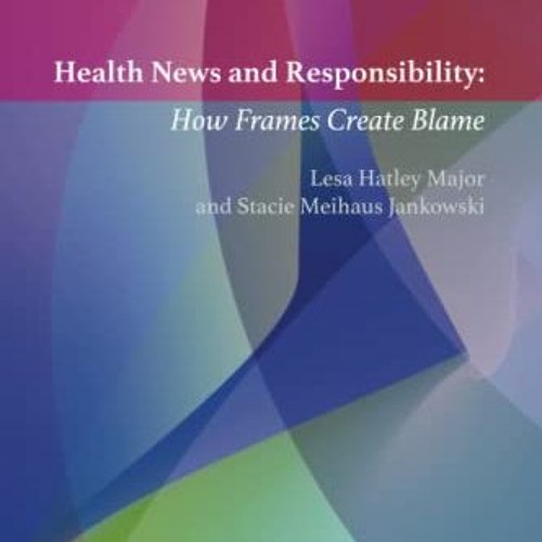 [Get] EBOOK 🎯 Health News and Responsibility (Mass Communication and Journalism) by