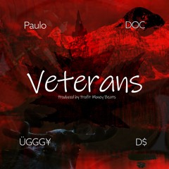 Veterans feat Paulo, DOC, ÜGGG¥ (Prod Profit Money Beats)