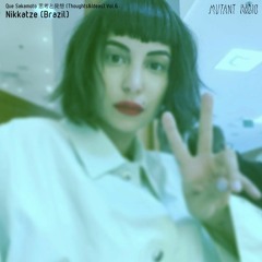 Nikkatze (Brazil) [Que Sakamoto 思考と発想 (Thoughts&Ideas) Vol.6] [21.01.2022]