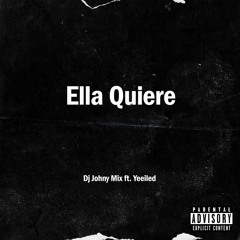 Ella Quiere (Feat. Yeeiled)