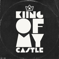 King of My Castle (EZ Remix)