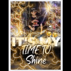 IT'S MY TIME TO SHINE 🕺🏻⚡❕
