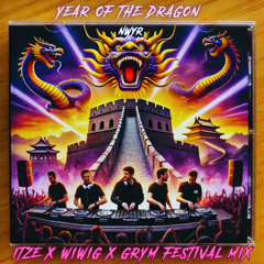 NWYR - Year Of The Dragon (ITZE & WIWIG x GRYM Festival Mix)