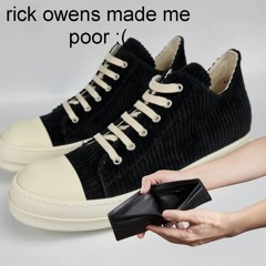 rick owens made me poor :( (Prod.Sum)