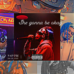 She gonna be okay