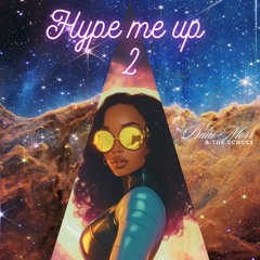 Hype Me Up 2 - Dani Morr and The Echoes
