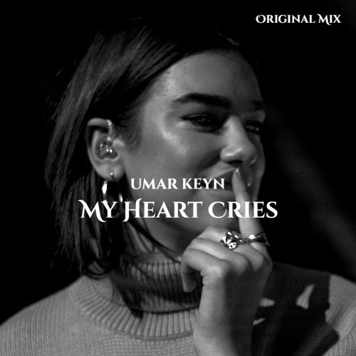 Umar Keyn - My Heart Cries (Original Mix)