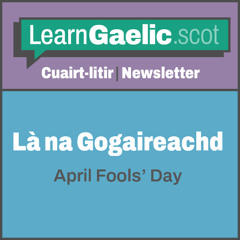 Là na Gogaireachd | April Fools' Day