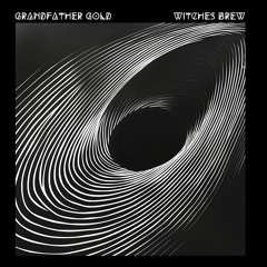 Grandfather Gold - Witches Brew