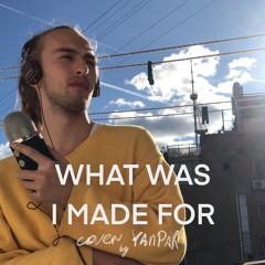 What was i made for (cover YanPak)