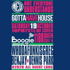 NEU Presents Gotta Have House Live @ Boogie (10.19.2024)